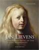 Jan Lievens: Friend And Rival Of The Young Rembrandt